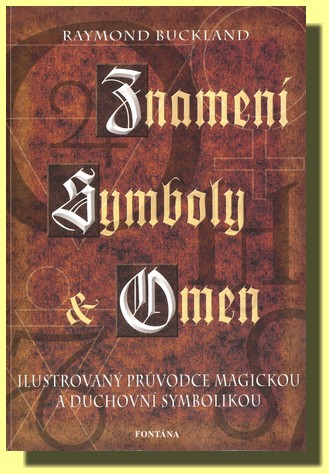 Znamení, Symboly a Omen - ilustrovaný průvodce magickou a duchovní symbolikou (skladem 1 výtisk zežloutlý skladováním, jinak v pořádku)
