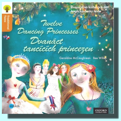 Dvanáct tančících princezen / Twelve Dancing Princesses (dvojjazyčná pohádka pro děti)