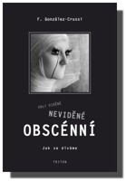 Věci viděné, neviděné a obscénní (ve slevě jediný výtisk !)