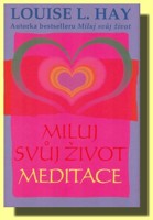 Miluj svůj život meditace