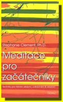 Meditace pro začátečníky techniky pro trénink vědomí, uvědomění & relaxaci