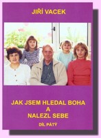 Jak jsem hledal Boha a nalezl sebe 5. díl