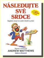 Následujte své srdce - najdete smysl ve svém životě a práci