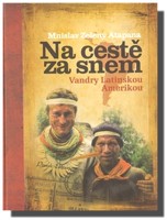 Na cestě za snem vandry Latinskou Amerikou