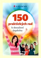 150 praktických rad k dosažení úspěchu