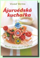 Ájurvédská kuchařka nejezte žádný odpad ani chemii