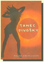 Tanec divošky - kniha inspirovaná skutečnými prožitky