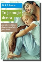 To je moje dcera - jak otcova láska chrání a posiluje jeho dceru