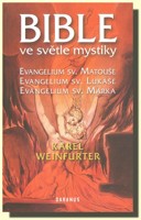 Bible ve světle mystiky 2 Evangelium sv. Matouše, Evangelium sv. Lukáše, Evangelium sv. Marka
