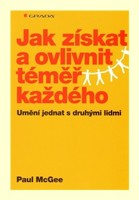 Jak získat a ovlivnit téměř každého