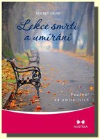 Lekce smrti a umírání - poučení od umírajících