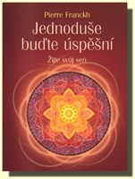 Jednoduše buďte úspěšní - žijte svůj sen
