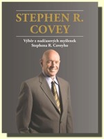 Výběr z nadčasových myšlenek Stephena R. Coveyho