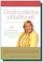 Umění zákona přitažlivosti 24 vesmírných principů, které transformují váš úspěch, zdraví, vztahy a moudrost