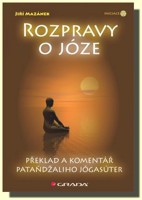 Rozpravy o józe - překlad a komentář Pataňdžaliho Jógasúter