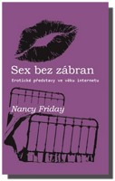 Sex bez zábran - erotické představy ve věku internetu