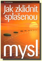 Jak zklidnit splašenou mysl cesta k vnitřnímu klidu