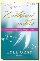 Zaříkávač andělů  neuvěřitelné příběhy naděje a lásky