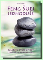 Feng Šuej jednoduše - změňte svůj život uvnitř a kolem sebe