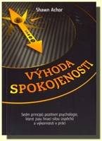 Výhoda spokojenosti - sedm principů pozitivní psychologie