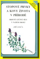 Stopové prvky a kovy života v přírodě - skryté léčivé síly v našem okolí