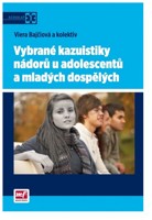 Vybrané kazuistiky nádorů u adolescentů a mladých dospělých