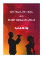 Když chlapa honí mlsná aneb příběhy sexuálních loudilů