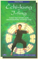 Čchi-kung a I-ťing Cvičení - osm brokátů podle staročínské Knihy moudrosti I-ťing