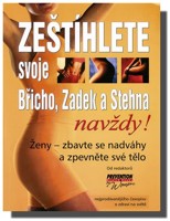 Zeštíhlete svoje břicho, zadek a stehna navždy!   (ve slevě jediný výtisk !)