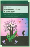 Antropoložka na Marsu podivuhodné a výjimečné životy geniálních a psychicky odlišných osobností