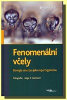 Fenomenální včely - biologie včelstva jako superorganizmu