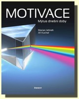 Motivace mýtus naší doby