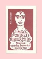 Jímavé portréty biblických žen - milovnice, trpitelky, bojovnice i kněžky noci 