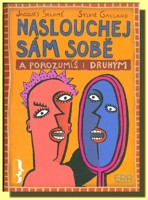 Naslouchej sám sobě a porozumíš i druhým