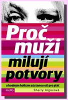 Proč muži milují potvory a hodným holkám zůstanou oči pro pláč