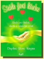 Stále živá láska rady pro hlubší, sladší a vášnivější vztah