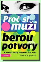 Proč si muži berou potvory a hodné holky zůstanou na ocet