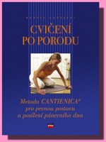 Cvičení po porodu metoda CANTIENICA pro pevnou postavu a posílení pánevního dna