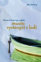 Chcete-li kráčet po vodách, musíte vystoupit z lodi