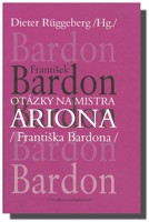 Otázky na mistra ARIONA (Františka Bardona)