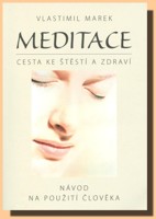 Meditace cesta ke štěstí a zdraví (alias Návod na použití člověka