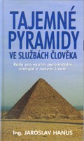 Tajemné pyramidy ve službách člověka