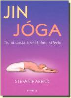 Jin jóga tichá cesta k vnitřnímu středu