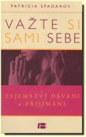 Važte si sami sebe tajemství dávání a přijímání
