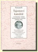 Tajemství katedrál a esoterický výklad hermetických symbolů Velkého Díla 