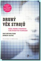 Druhý věk strojů - práce, pokrok a prosperita v éře špičkových technologií