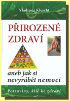 Přirozené zdraví aneb jak si nevyrábět nemoci