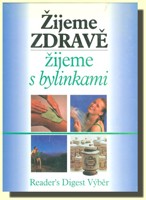 Žijeme zdravě, žijeme s bylinkami (ve slevě jediný výtisk !)