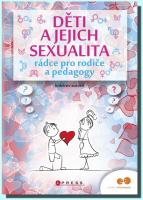 Děti a jejich sexualita - rádce pro rodiče a pedagogy