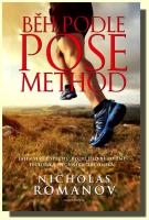 Běžecká revoluce Alias Běh podle Pose Method tajemství úspěchu rychlého běhu zní: technika, technika, technika!